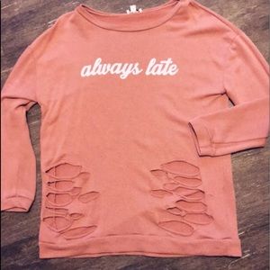 Distressed “Always Late” Shirt